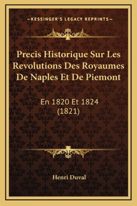 Precis Historique Sur Les Revolutions Des Royaumes De Naples Et De Piemont