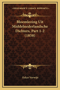 Bloemlezing Uit Middelnederlandsche Dichters, Part 1-2 (1858)