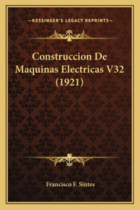 Construccion De Maquinas Electricas V32 (1921)