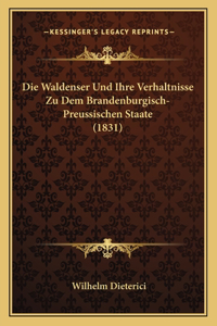 Die Waldenser Und Ihre Verhaltnisse Zu Dem Brandenburgisch-Preussischen Staate (1831)