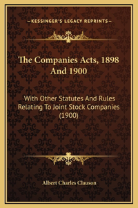 The Companies Acts, 1898 And 1900