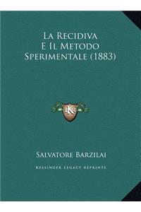 La Recidiva E Il Metodo Sperimentale (1883)