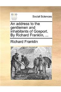 An Address to the Gentlemen and Inhabitants of Gosport. by Richard Franklin, ...