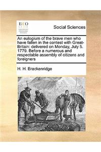 An eulogium of the brave men who have fallen in the contest with Great-Britain