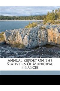 Annual Report on the Statistics of Municipal Finances