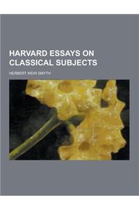 Harvard Essays on Classical Subjects