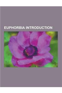Euphorbia Introduction: Euphorbia Mellifera, Euphorbia Skottsbergii, Euphorbia Eleanoriae, Euphorbia Deppeana, Euphorbia Cyparissias, Euphorbi