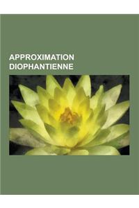 Approximation Diophantienne: Fraction Continue, Approximant de Pade, Fraction Continue D'Un Nombre Quadratique, Fraction Continue Et Approximation