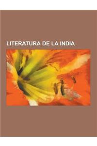 Literatura de La India: Mitologia Hindu, Rig-Veda, Mahabharata, Bhagavad-G T, Upanishad, Leyes de Manu, El Dios de Las Pequenas Cosas, Ramayan