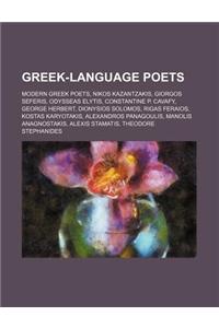 Greek-Language Poets: Modern Greek Poets, Nikos Kazantzakis, Giorgos Seferis, Odysseas Elytis, Constantine P. Cavafy, George Herbert