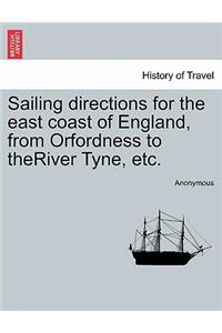 Sailing Directions for the East Coast of England, from Orfordness to Theriver Tyne, Etc.