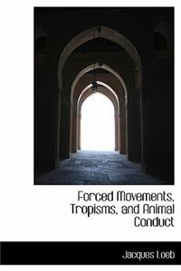 Forced Movements, Tropisms, and Animal Conduct