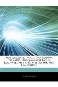 Articles on Mbb Aircraft, Including: Panavia Tornado, Mbb/Kawasaki Bk 117, Rockwell-Mbb X-31, Mbb Bo 105, Mbb Lampyridae