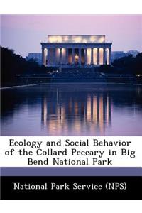 Ecology and Social Behavior of the Collard Peccary in Big Bend National Park