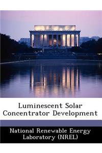 Luminescent Solar Concentrator Development