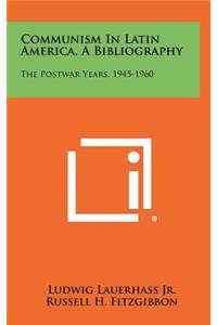 Communism in Latin America, a Bibliography
