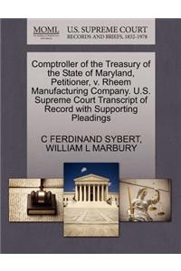 Comptroller of the Treasury of the State of Maryland, Petitioner, V. Rheem Manufacturing Company. U.S. Supreme Court Transcript of Record with Supporting Pleadings