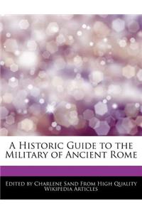 A Historic Guide to the Military of Ancient Rome