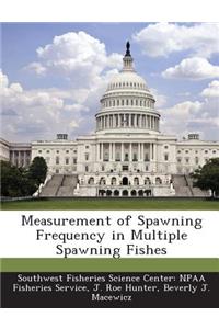 Measurement of Spawning Frequency in Multiple Spawning Fishes