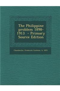 Philippine Problem 1898-1913