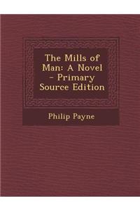 The Mills of Man