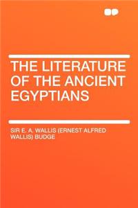 The Literature of the Ancient Egyptians