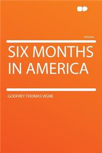 Six Months in America