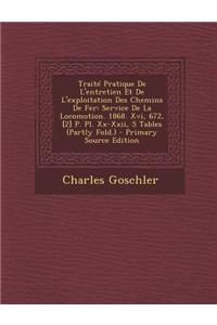 Traite Pratique de L'Entretien Et de L'Exploitation Des Chemins de Fer