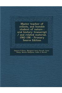 Master Teacher of Cellists, and Humble Student of Nature: Oral History Transcript / And Related Material, 1982-198 - Primary Source Edition