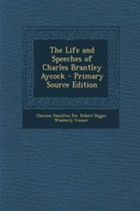 The Life and Speeches of Charles Brantley Aycock