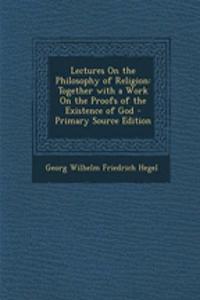Lectures on the Philosophy of Religion