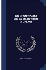 Prostate Gland and Its Enlargement in Old Age