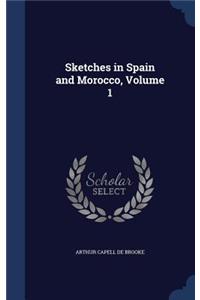 Sketches in Spain and Morocco, Volume 1