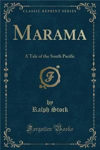 Marama: A Tale of the South Pacific (Classic Reprint)