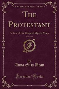 The Protestant, Vol. 3 of 3
