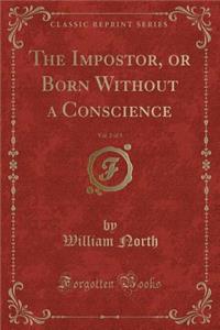 The Impostor, or Born Without a Conscience, Vol. 2 of 3 (Classic Reprint)