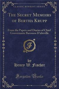 The Secret Memoirs of Bertha Krupp