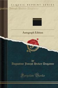 Duganne`s Poetical Works: Autograph Edition (Classic Reprint)