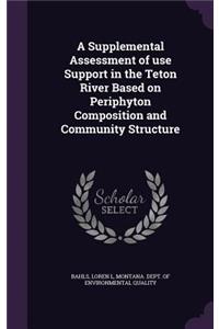 A Supplemental Assessment of Use Support in the Teton River Based on Periphyton Composition and Community Structure