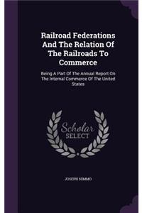 Railroad Federations and the Relation of the Railroads to Commerce