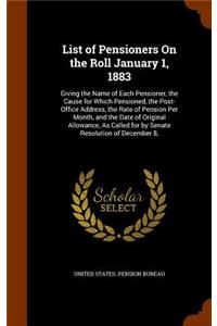 List of Pensioners On the Roll January 1, 1883