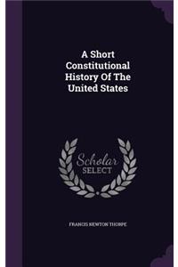 Short Constitutional History Of The United States
