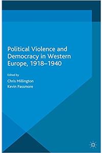 Political Violence and Democracy in Western Europe, 1918-1940