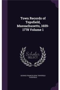 Town Records of Topsfield, Massachusetts, 1659-1778 Volume 1