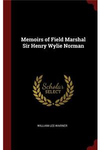 Memoirs of Field Marshal Sir Henry Wylie Norman