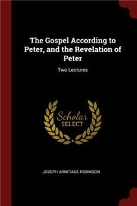 Gospel According to Peter, and the Revelation of Peter