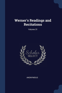 Werner's Readings and Recitations; Volume 31