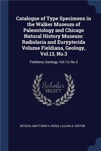 Catalogue of Type Specimens in the Walker Museum of Paleontology and Chicago Natural History Museum