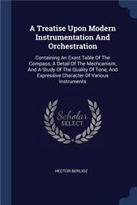 Treatise Upon Modern Instrumentation And Orchestration