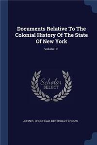 Documents Relative To The Colonial History Of The State Of New York; Volume 11